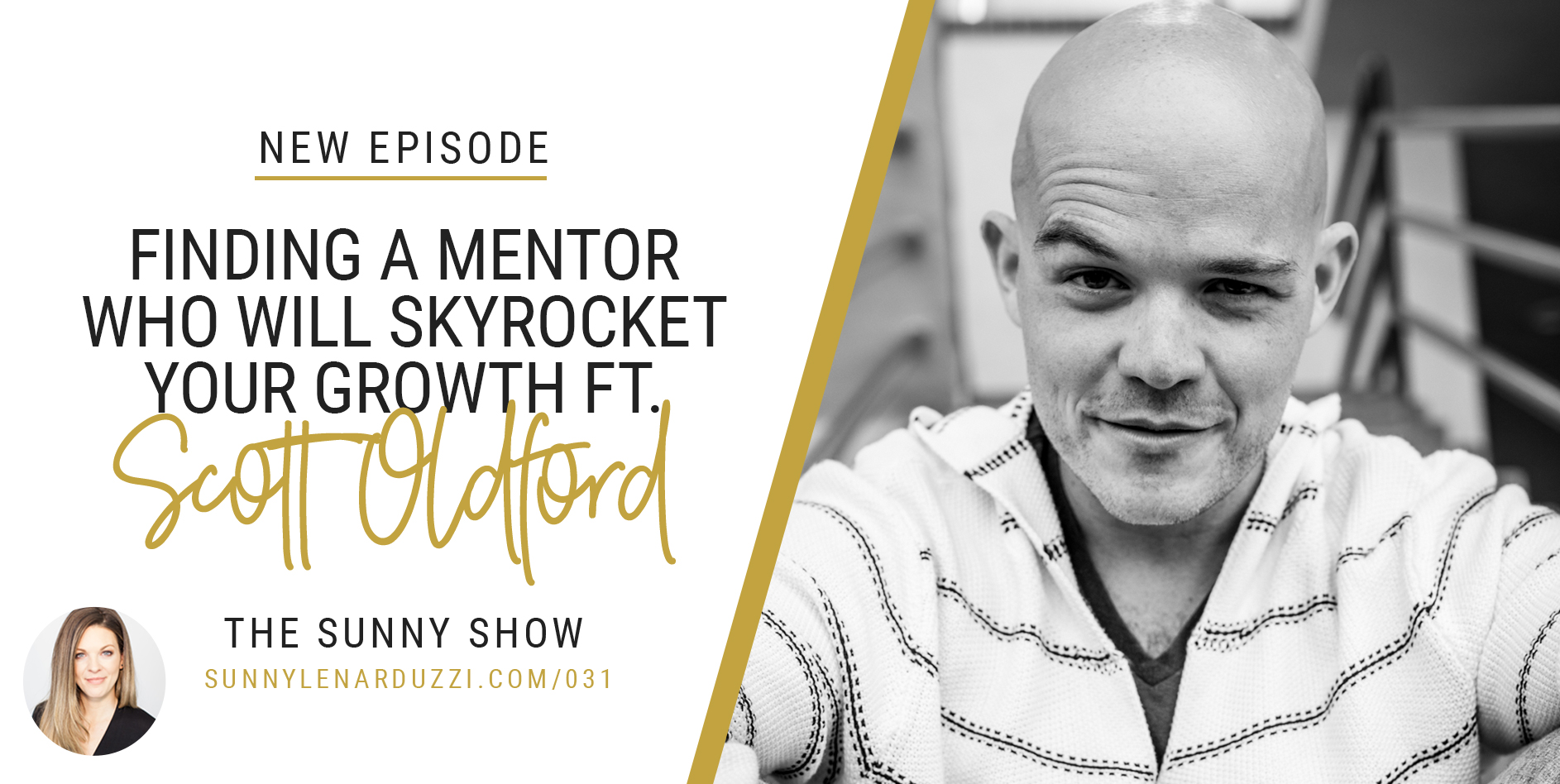 Finding a Mentor who will Skyrocket your Growth ft. Scott Oldford