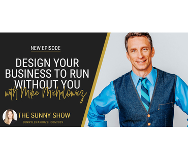 Design Your Business to Run Without You with Mike Michalowicz