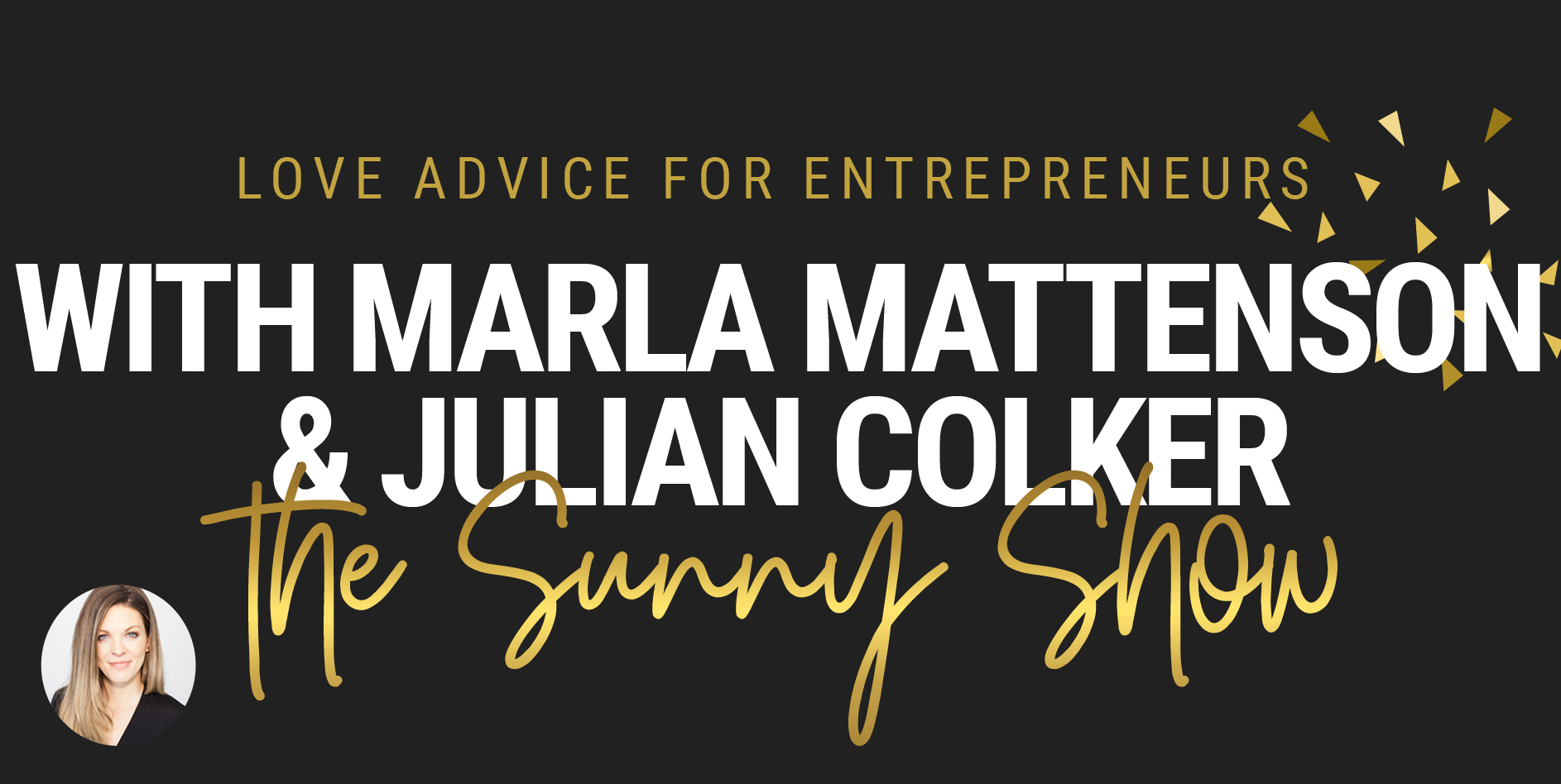 Love Advice For Entrepreneurs with Marla Mattenson & Julian Colker 