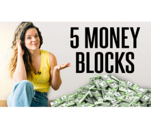 The 5 money blocks I overcame to achieve financial freedom.